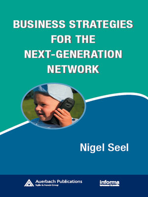 cover image of Business Strategies for the Next-Generation Network